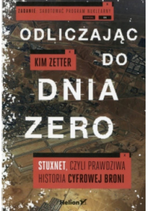 Odliczając do dnia zero - Kim Zetter - książka  wyd. 2017