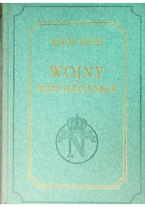 Wojny napoleońskie - Marian Kukiel - książka historyczna wyd. 2009