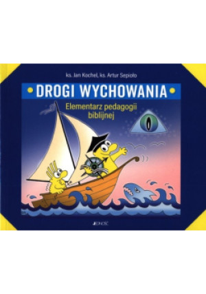 Drogi wychowania - Jan Kochel, Artur Sepioło - książka  wyd. 2022