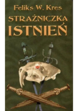 Strażniczka Istnień - Feliks W. Kres - książka fantasy wyd. 2004