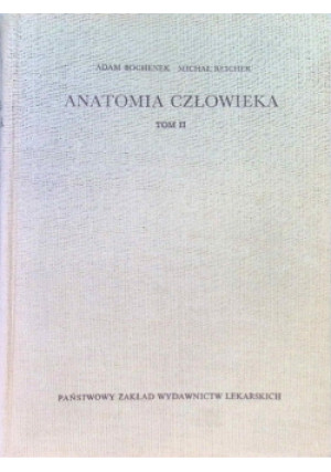 Anatomia człowieka Tom II - Adam Bochenek, Michał Reicher - książka  wyd. 1969