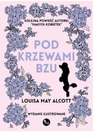 Pod krzewami bzu - Louisa May Alcott - książka  wyd. 2023