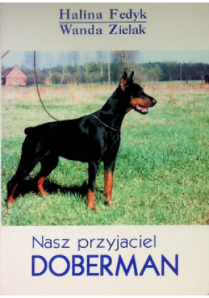 Nasz przyjaciel doberman - Halina Fedyk, Wanda Zielak - książka  wyd. 1997