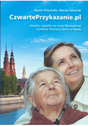 CzwartePrzykazanie.pl - Iwona Schymalla, Maciej Zdziarski - książka  wyd. 2013