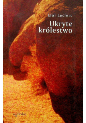 Ukryte królestwo - Eloi Leclerc - książka  wyd. 2004