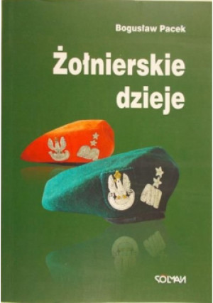 Żołnierskie dzieje - Bogusław Pacek - książka historyczna wyd. 2014
