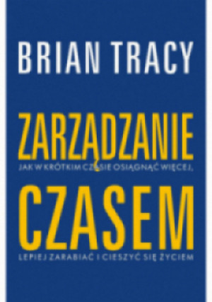 Zarządzanie czasem w.2020 - Brian Tracy - książka  wyd. 2022