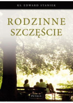Rodzinne szczęście - Edward Staniek - książka  wyd. 2010