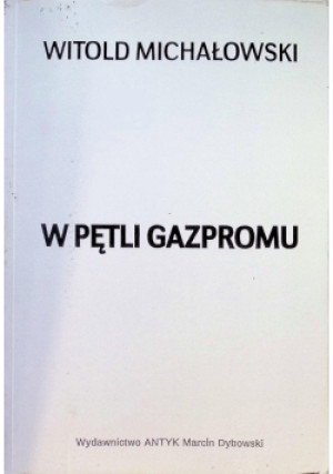 W pętli Gazpromu - Witold Michałowski - książka  wyd. 2013