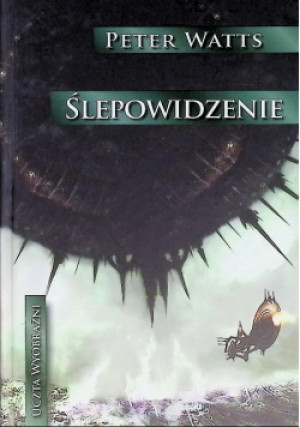 Ślepowidzenie - Peter Watts - książka  wyd. 2008