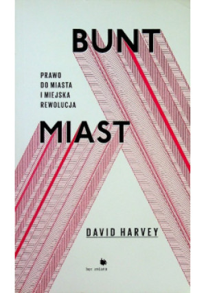 Bunt miast - David Harvey - książka  wyd. 2012