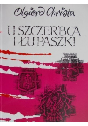 U szczerbca i łupaszki - Olgierd Christa - książka  wyd. 1999
