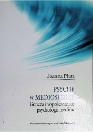 Psyche w mediosferze. - Joanna Pluta - książka  wyd. 2021