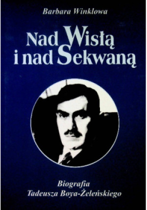 Nad Wisłą i nad Sekwaną - Barbara Winklowa - książka historyczna wyd. 1998