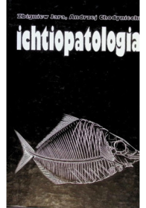 Ichtiopatologia - Zbigniew Jara - książka  wyd. 1999