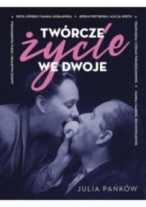 Twórcze życie we dwoje - Julia Pańków - książka  wyd. 2023