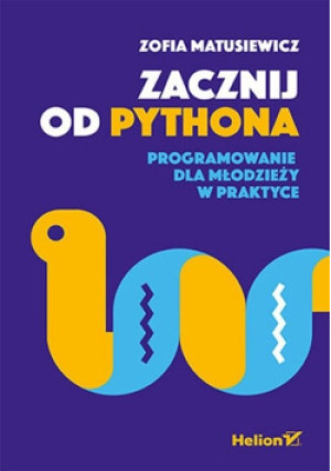Zacznij od Pythona - Zofia Matusiewicz - książka  wyd. 2023
