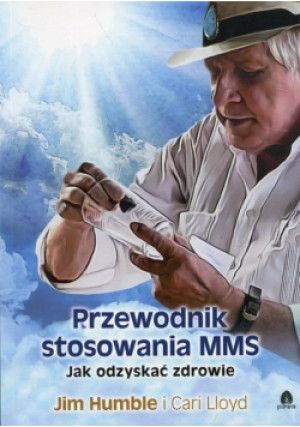 Przewodnik stosowania MMS - Jim Humble, Cari Lloyd - książka  wyd. 2017