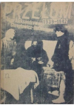 Przełom 1939-1942 - Olga Aleksandrowna - książka historyczna wyd. 1988