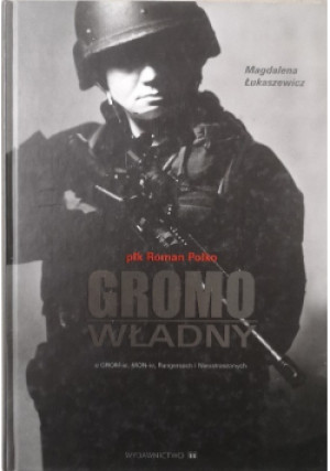 Gromo Władny - Roman Polko, Magdalena Łukaszewicz - książka historyczna wyd. 2005