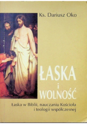 Łaska i wolność - Dariusz Oko - książka  wyd. 1997