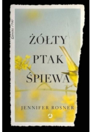 Żółty ptak śpiewa - Jennifer Rossner - książka  wyd. 2020