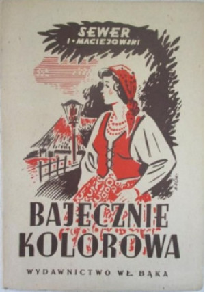 Bajecznie kolorowa 1946 r. - Ignacy Maciejowski - książka  wyd. 1946