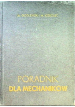 Poradnik dla mechaników - M. Godlewski, M. Korolec - książka  wyd. 1965