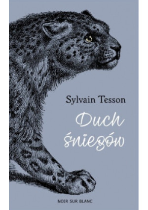 Duch śniegów - Sylvain Tesson - książka  wyd. 2021