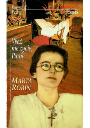 Weź me życie, Panie - Marta Robin - książka  wyd. 1995