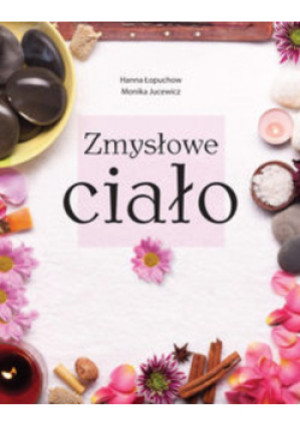 Zmysłowe ciało - Monika Jucewicz - książka  wyd. 2011