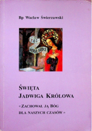Święta Jadwiga Królowa - Wacław Świerzawski - książka  wyd. 1998