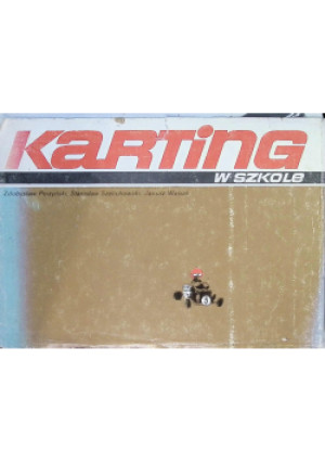 Karting w szkole - Zdobysław Perzyński, Stanisław Szelichowski, Janusz Wasiak - książka  wyd. 1982