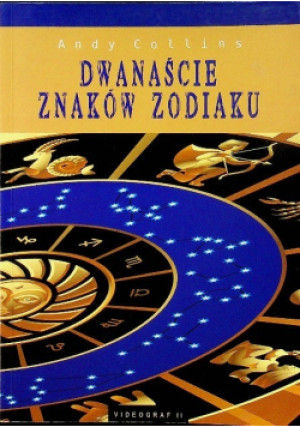 Dwanaście znaków zodiaku - Andy Collins - książka  wyd. 2008