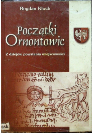 Początki Ornontowic - Bogdan Kloch - książka historyczna wyd. 2005