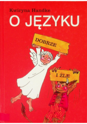 O języku dobrze i źle - Kwiryna Handke - książka  wyd. 2004