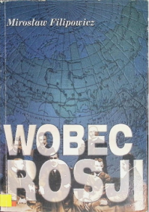 Wobec Rosji - Mirosław Filipowicz - książka historyczna wyd. 2000