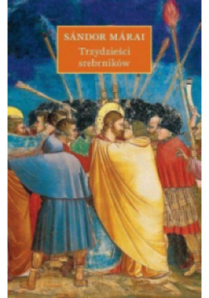 Trzydzieści srebrników - Sandor Marai - książka  wyd. 2016