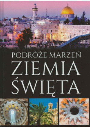 Podróże marzeń ziemia święta - Edyta Banaszkiewicz - książka  wyd. 2017