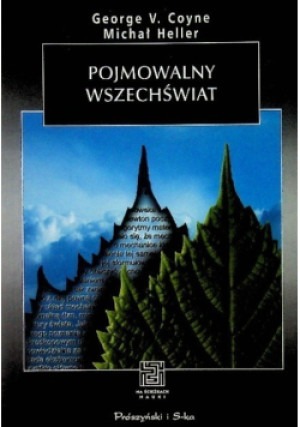 Pojmowalny wszechświat - Michał Heller, George Coyne - książka  wyd. 2007
