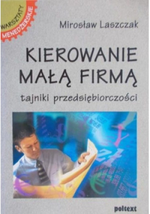 Kierowanie małą firmą - Mirosław Laszczak - książka  wyd. 2004