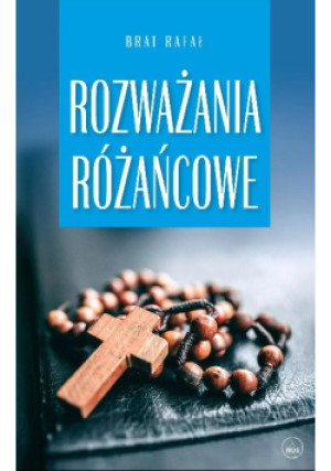 Rozważania różańcowe - Brat Rafał - książka  wyd. 2025