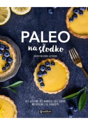 Paleo na słodko - Katarzyna Karus-Wysocka - książka  wyd. 2018