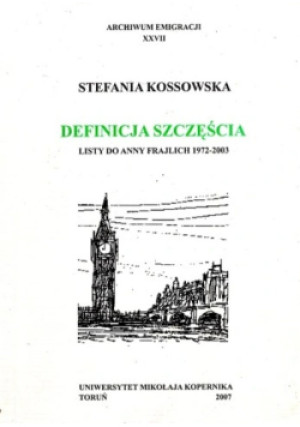 Definicja szczęścia Listy do Anny Frajlich 1972 - 2003 - Stefania Kossowska - książka historyczna wyd. 2007