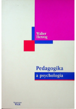 Pedagogika a psychologia - Walter Herzog - książka  wyd. 2006