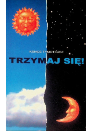 Trzymaj się - Ksiądz Tymoteusz - książka  wyd. 1996
