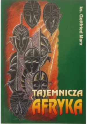 Tajemnicza Afryka - Gottfried Marx - książka  wyd. 2008