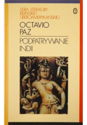 Podpatrywanie Indii - Octavio Paz - książka  wyd. 1995