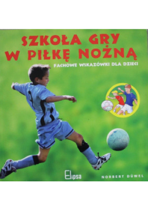 Szkoła gry w piłkę nożną - Norbert Duwel - książka  wyd. 2008