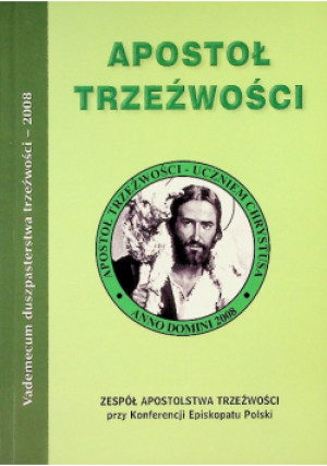 Apostoł trzeżwości - książka  wyd. 2008